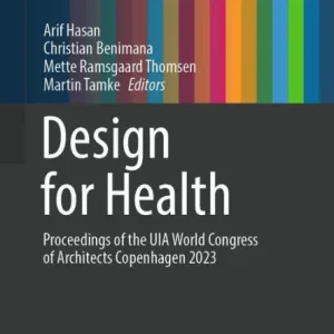 Instant Buy Design for Health: Proceedings of the UIA World Congress of Architects Copenhagen 2023