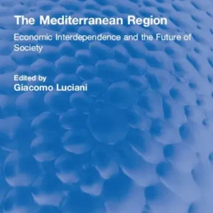 The Mediterranean Region: Economic Interdependence and the Future of Society Flash Sale