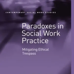 Paradoxes in Social Work Practice: Mitigating Ethical Trespass Budget