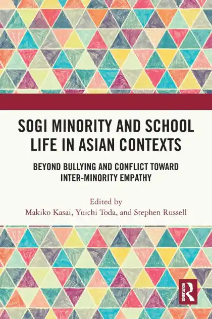SOGI Minority and School Life in Asian Contexts: Beyond Bullying and Conflict Toward Inter-Minority Empathy Must Have