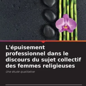 Free Shipping L'ï¿½puisement professionnel dans le discours du sujet collectif des femmes religieuses