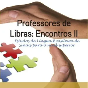 Professores de Libras: Encontros II: Estudos de Língua Brasileira de Sinais Para o Nível Superior Original
