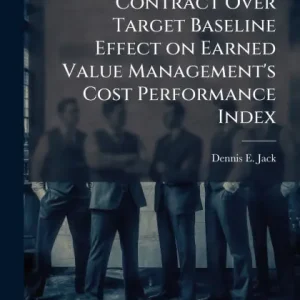 Direct From Factory Contract Over Target Baseline Effect on Earned Value Management's Cost Performance Index