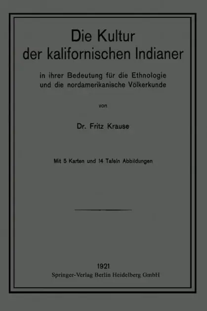 Die Kultur der kalifornischen Indianer in ihrer Bedeutung f�r die Ethnologie und die nordamerikanische V�lkerkunde Hassle-Free Returns