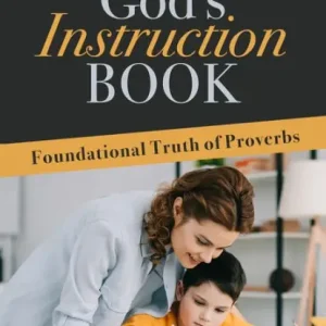 God's Instruction Book: Foundational Truth of Proverbs Big Sale