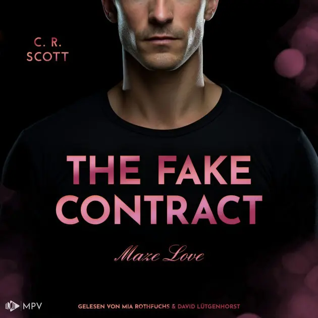 Hot Deal Fake Contract, The - Maze Love, Buch 3 (ungekürzt)