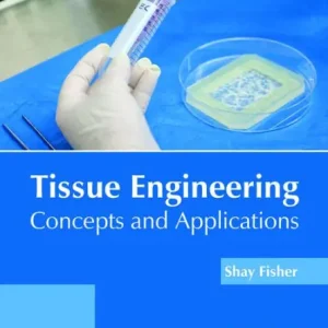 Buy Today Tissue Engineering: Concepts and Applications