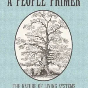 Time-Limited A People Primer: The Nature of Living Systems