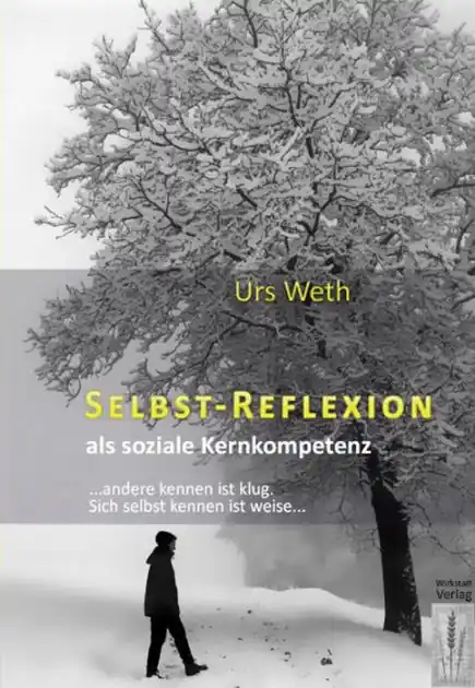 Limited Offer Selbstreflexion als soziale Kernkompetenz: ... andere kennen ist klug. Sich selbst zu kennen ist weise...