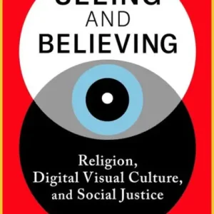 Trending Seeing and Believing: Religion, Digital Visual Culture, and Social Justice
