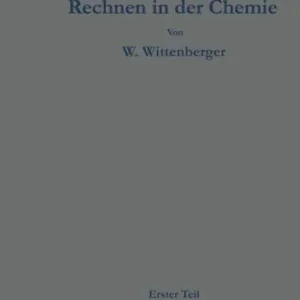 Premium Rechnen in der Chemie: Erster Teil Grundoperationen - Stï¿½chiometrie