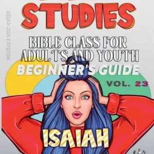 High Quality Bible Class for Adults and Youth: Beginner's Guide: Isaiah