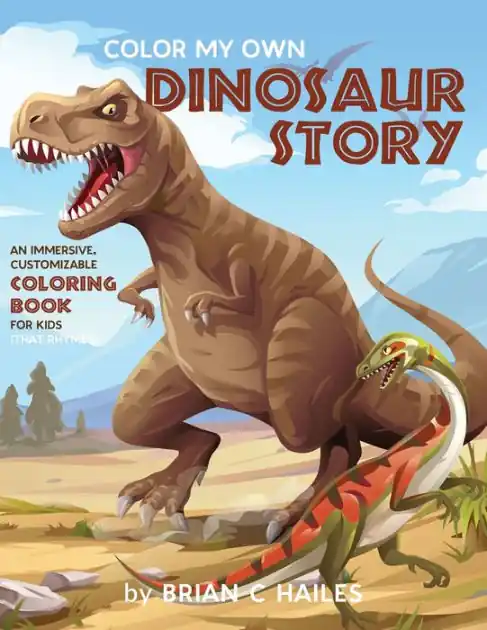 Limited Offer Color My Own Dinosaur Story: An Immersive, Customizable Coloring Book for Kids (That Rhymes!)