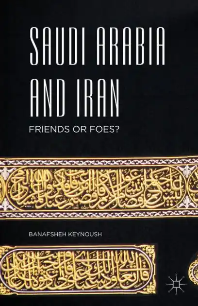 Saudi Arabia and Iran: Friends or Foes? Editor’s Pick