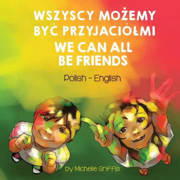 Budget We Can All Be Friends (Polish-English): Wszyscy MoŻemy ByĆ Przyjaci�lmi