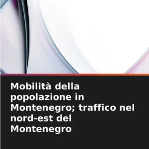 Mobilitï¿½ della popolazione in Montenegro; traffico nel nord-est del Montenegro Final Sale