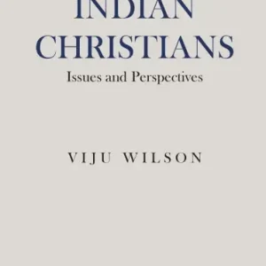 Crafted Indian Christians: Issues and Perspectives