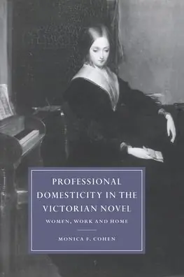 Professional Domesticity in the Victorian Novel: Women, Work and Home Sale
