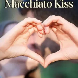 Premium The Caramel Macchiato Kiss (The Coffee Shop Romances, #1)