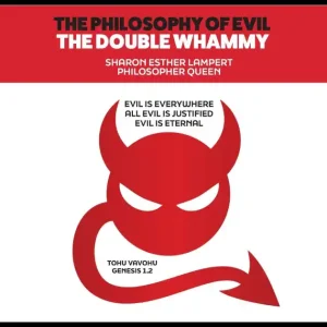 Clearance The Philosophy of Evil: THE DOUBLE WHAMMY: EVIL IS EVERYWHERE! ALL EVIL IS JUSTIFIED - 5 Star Reviews!