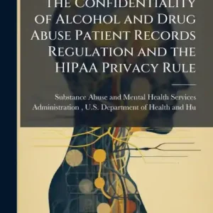 The Confidentiality of Alcohol and Drug Abuse Patient Records Regulation and the HIPAA Privacy Rule Same Day Shipping