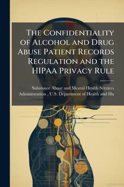 The Confidentiality of Alcohol and Drug Abuse Patient Records Regulation and the HIPAA Privacy Rule Same Day Shipping