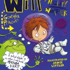 Wilf the Mighty Worrier and the Alien Invasion: Book 4 Order Now