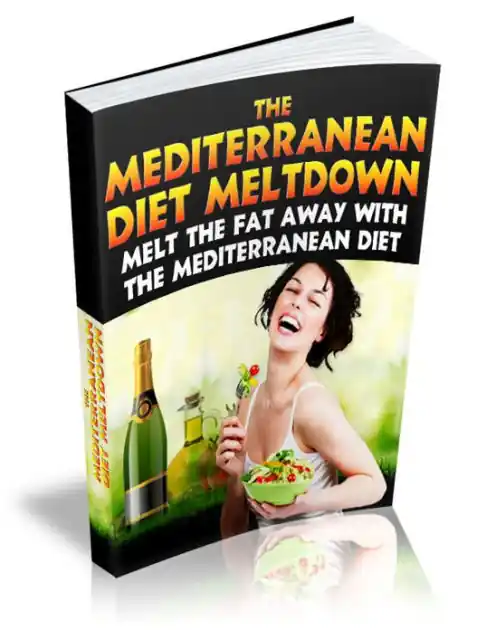 Clearance The Mediterranean Diet Meltdown: Melt The Fat Away Fast With The Mediterranean Diet! AAA+++