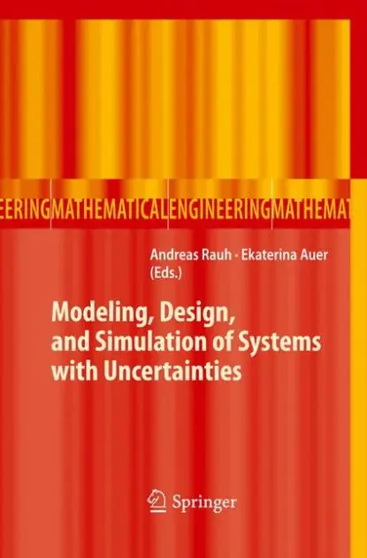Modern Modeling, Design, and Simulation of Systems with Uncertainties
