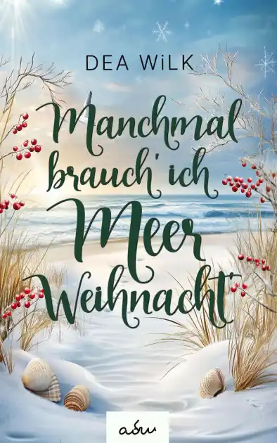 Worldwide Shipping Manchmal brauch' ich Meer Weihnacht': Ida. Winter. Ein Inselroman.