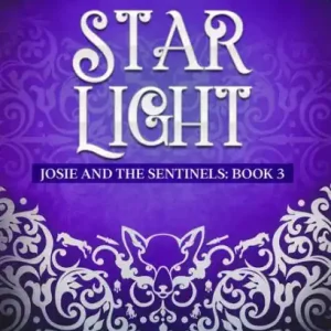 Fast Shipping Star Light (Josie and the Sentinels, #3)