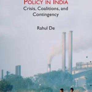 Fan Favorite A History of Economic Policy in India: Crisis, Coalitions, and Contingency