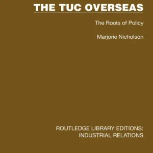 The TUC Overseas: The Roots of Policy Budget