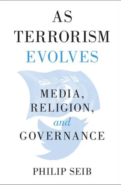 As Terrorism Evolves: Media, Religion, and Governance Exclusive