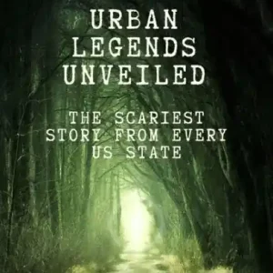 Limited Time Urban Legends Unveiled: The Scariest Story From Every U.S. State