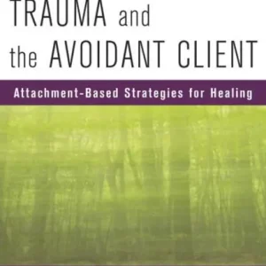 Low Price Trauma and the Avoidant Client: Attachment-Based Strategies for Healing