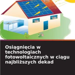 Osiągnięcia w technologiach fotowoltaicznych w ciągu najbliższych dekad Shop Now