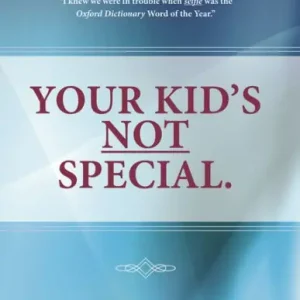 Bulk Order Your Kid's Not Special: A Psychologist and Father's Lessons On Popular Parenting