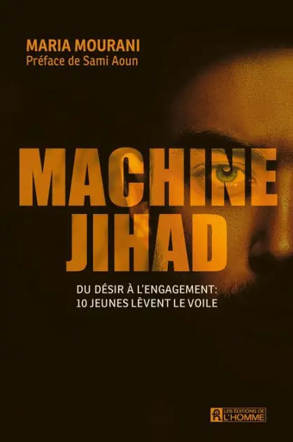 Limited Edition Machine Jihad: Du désir à l'engagement: 10 jeunes lèvent le voile