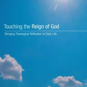 Touching the Reign of God: Bringing Theological Reflection to Daily Life Next Day Delivery