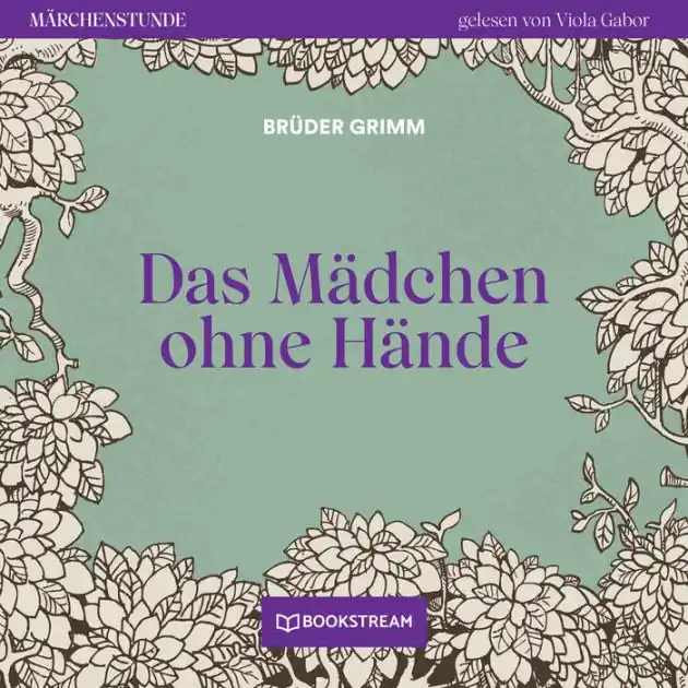 Buy Direct Das Mädchen ohne Hände - Märchenstunde, Folge 18 (Ungekürzt)