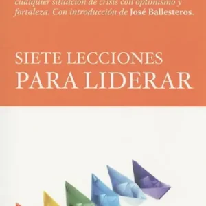 Siete leccionas para liderar (Seven Lessons for Leading in Crisis) Direct From Manufacturer