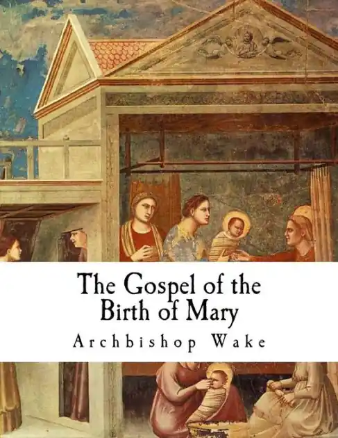 The Gospel of the Birth of Mary: The Suppressed Gospels Money Back Guarantee