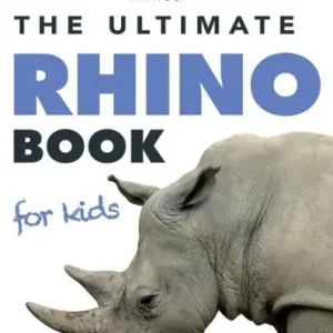 Rhinos: The Ultimate Rhinoceros Book for Kids:100+ Amazing Rhino Facts, Photos, Quiz & More Affordable