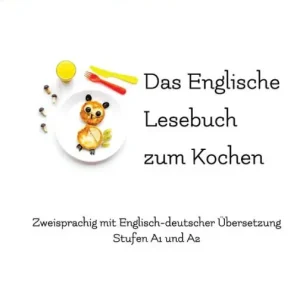 Das Englische Lesebuch zum Kochen: zweisprachig mit englisch-deutscher Übersetzung Special Discount
