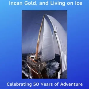Sale Shipwreck Treasures, Incan Gold, and Living on Ice - Celebrating 50 Years of Adventure