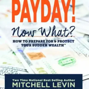 Markdown Payday!: Congratulations, Your Business Sold. Now What? How to Prepare for & Protect Your Sudden Wealth