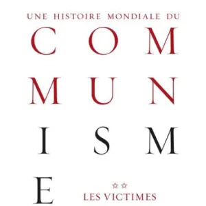 Don’t Miss Out Histoire mondiale du communisme, tome 2: Les victimes