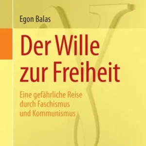 Der Wille zur Freiheit: Eine gefï¿½hrliche Reise durch Faschismus und Kommunismus Direct From Manufacturer