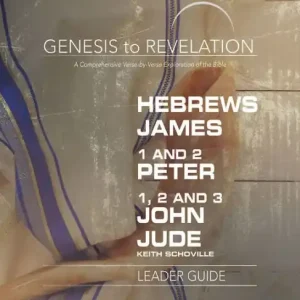 Buy Today Genesis to Revelation: Hebrews, James, 1-2 Peter, 1,2,3 John, Jude Leader Guide: A Comprehensive Verse-by-Verse Exploration of the Bible